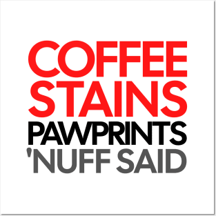 Coffee Stains Pawprints Nuff Said Posters and Art